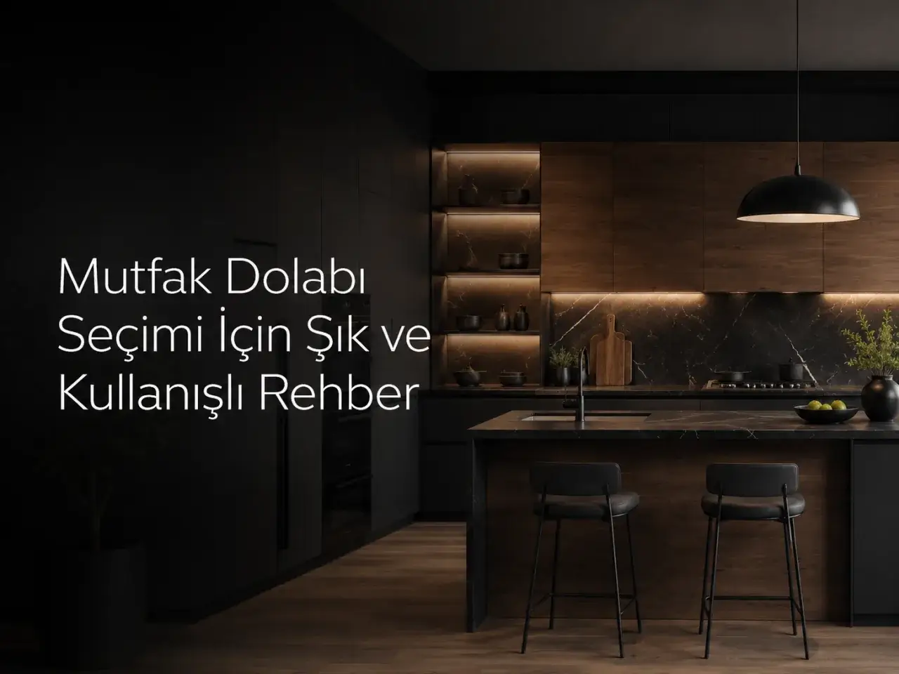 Mutfak Dolabı Seçimi